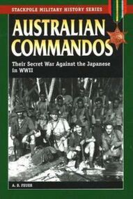 Book, A.B.Feure, Australian Commando: Their Secret War against the Japanese in World War II