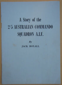 A Story of the 2/5th Australian Commando Squadron by Jack Boxall