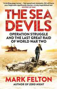 The Sea Devils. Operation STRUGGLE and the last great raid of World War II