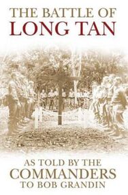 Book, The Battle of Long Tan- as told by the ommanders to Bob Grandon