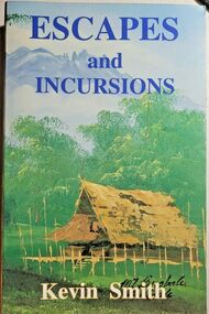 Book, Escapes and Incursions -Sabah 1942-45 by Kevin Smith