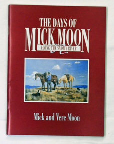 book, The Days of Mick Moon - along the Snowy River, 1988