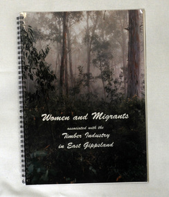 book, Quick Print, Women and Migrants Associated With The Timber Industry in East Gippsland, 2001