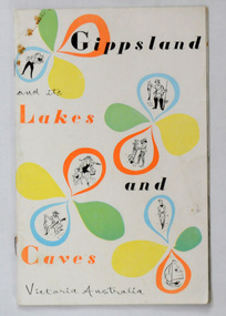 book, Victorian Railways Public Relations and Betterment Board ; Tourist Development Authority, Gippsland and its Lakes and Caves Victoria Australia, November 1954