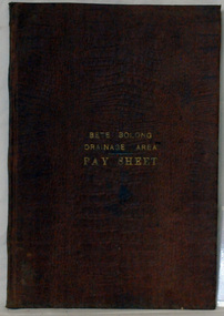 account book, BETE BOLONG DRAINAGE AREA PAY SHEET, 1910 - 1913