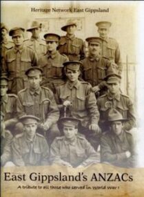 book, East Gippsland's  ANZACS a tribute to those who served in World War 1, 2016