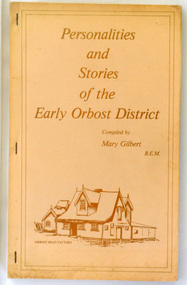 books, Gilbert, Mary, Personalities and Stories of the Early Orbost District, 1981?