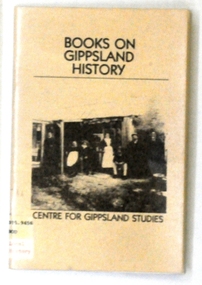 Book, Gippsland Institute of Advanced Education, Books on Gippsland History, 1985