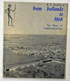 book, Yarrawonga Chronicle, From Ballanda to 1968; the story of Yarrawonga, October 1968