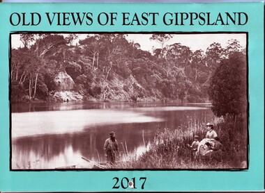calendar, E-Gee Printers, Old Views of East Gippsland 2017, 2016