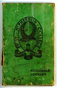 Book - Cookery Book, Emily McPherson College, Emily McPherson College, House Hold Cookery, 1930's to 1950's