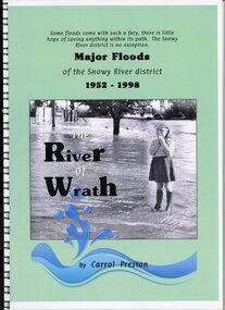 Book - Major Floods of the Snowy River 1952 to 1998, Carrol Preston, The River of Wrath  Major Floods of the Snowy River 1952 to 1998   by Carrol Preston, March 2021