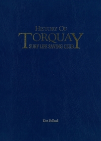 Book, Torquay Surf Life Saving Club Inc, History of Torquay Surf Life Saving Club, 01/01/1996