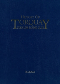 Book, Torquay Surf Life Saving Club Inc, History of Torquay Surf Life Saving Club, 01/01/1996