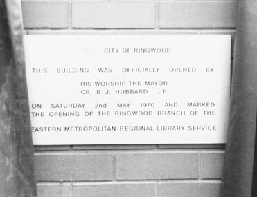 Photograph, Plaque of official opening of Ringwood Library. 1970