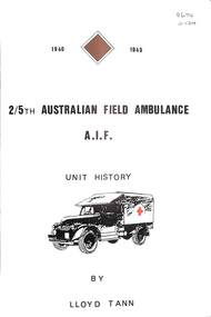 Book, Lloyd Tann, 2/5th Australian Field Ambulance A.I.F. Unit History