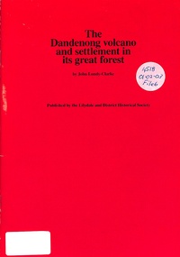 Book, The Dandenong Volcano and Settlement in its Great Forest, 1976