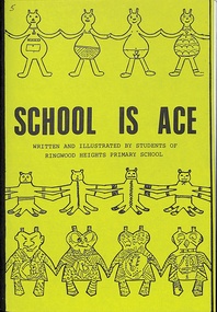 Booklet - Book, Ringwood Heights Primary School - "School Is Ace" booklet 1985, 1985