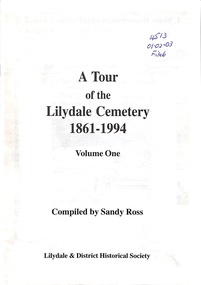 Book, A Tour of the Lilydale Cemetery 1861-1994 Volume One, 1995