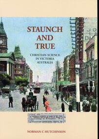 Book, Staunch And True - Christian Science in Victoria Australia