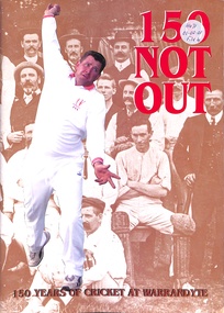 Book, 150 Not Out- 150 years of Cricket at Warrandyte - published by Warrandyte Cricket Club