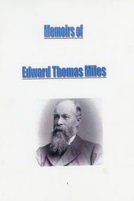 Book, Memoirs of Edward Thomas Miles  under the nom-de-plume Ned Cringle. The Miles family were a prominent Ringwood Family, 1974