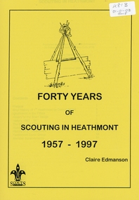 Book, Forty Years of Scouting in Heathmont 1957-1997 by Claire Edmanson, 1999