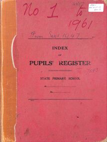 Document, Ringwood State School, Ringwood State School - Index of Pupils Register. No1 from September 1947 to 1961. (Previously Reg No 4817), 1889-2002