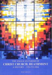 Book, The Anglican Parish of Christ Church, Heathmont - A History 1954 to 2004, 2004