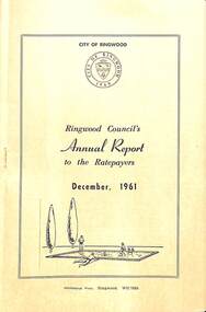 Pamphlet, F.P. Dwerryhouse, Town Clerk and Treasurer, Ringwood Council's Annual Report To The Ratepayers (December 1961), 1961