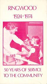 Pamphlet, Ringwood 1924-1974 50 Years of Service to the Community, 1974