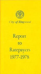 Booklet, City of Ringwood Report to Ratepayers 1977-1978, 1977
