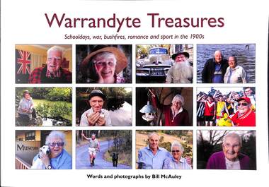 Book, Bill McAuley, Warrandyte Treasures - Schooldays, war, bushfires, romance and sport in the 1900s - Words and photographs by Bill McAuley, Circa 2019