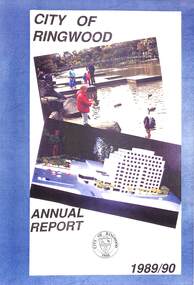 Book - Annual Report, City of Ringwood Annual Report 1989/90, 1990