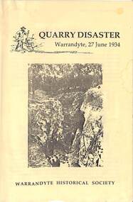 Book, Quarry Disaster - Warrandyte, 27 June 1934 - Written by Bruce Bence (January 1993)