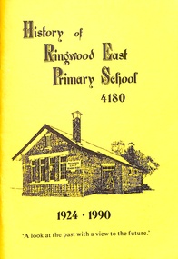 Book, History of Ringwood East Primary School 4180 1924-1990, 1990