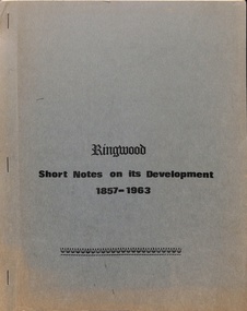 Booklet, Ringwood - Short notes on its development 1857-1963, Feb-64