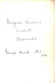 Book - Minutes, Ringwood District Football Association Minute Book No.2, 1933-1955