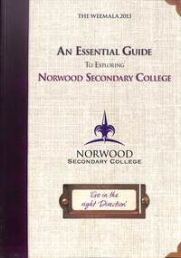 Magazine - Yearbook for Norwood High School/Secondary College, North Ringwood, Victoria, Weemala 2013 An Essential Guide To Exploring Norwood Secondary College