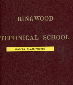 Album - Group/Class Photos, Ringwood Technical School 1963-1964 bound Album, c 1963