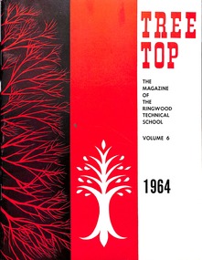 Booklet, Ringwood Technical School Tree Top Magazine Vol 6 1964