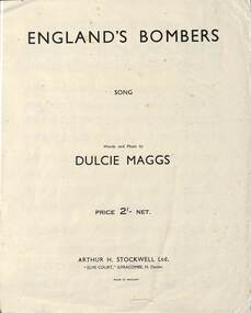 Document - England's Bombers and No longer Mine tow songs written by Dulcie Maggs, : Songs and sheet music entitled" England's Bombers" and" No Longer Mine"   written by Dulcie Maggs of Ringwood, Victoria. Maggs Family Collection