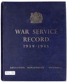 Book, Edcation Department, War Service Record 1939-1945 - Education Department, Victoria, 1959