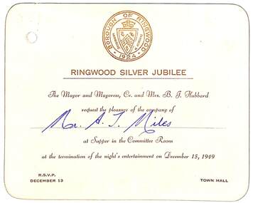Card - Ringwood Silver Jubilee, Inviation from Mayor and Mayoress, Cr. and Mrs. B.J. Hubbard, to Mr. A.T. Miles, 15th. December 1949