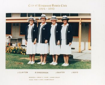 Photograph, Ringwood Bowls Club - Ladies, Winners- Group 17 Fours Championship. Equal third- State Championship, 1994-95