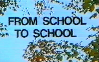 Film, "From School to School" - Promotional Tape of Schools in Ringwood, 1988. Made for Rotary by Tintern C.E.G.G.S