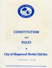 Booklet, Ringwood Bowls Club- Constitution and Rules, 1984