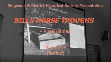 Mixed media - Video, RDHS Meeting Presentation - "G & A Bills Horse Troughs" - Russ Haines