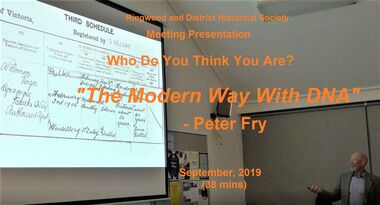 Mixed media - Video, RDHS Guest Speaker Presentation - "Genealogy - The Modern Way with DNA" - Peter Fry