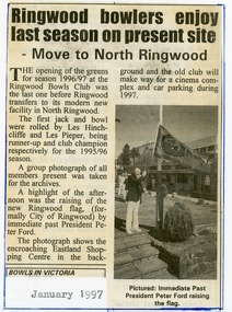 Newspaper, Ringwood Bowling Club- Last season on present site, January 1997